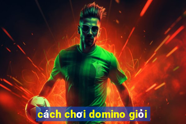 cách chơi domino giỏi