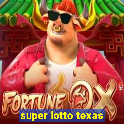 super lotto texas