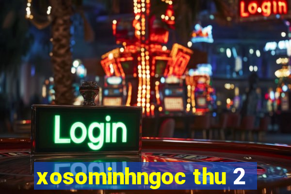 xosominhngoc thu 2