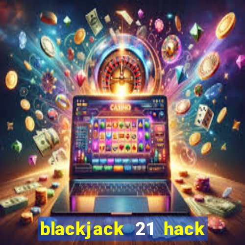 blackjack 21 hack mod apk