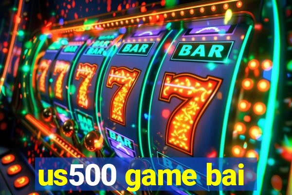 us500 game bai