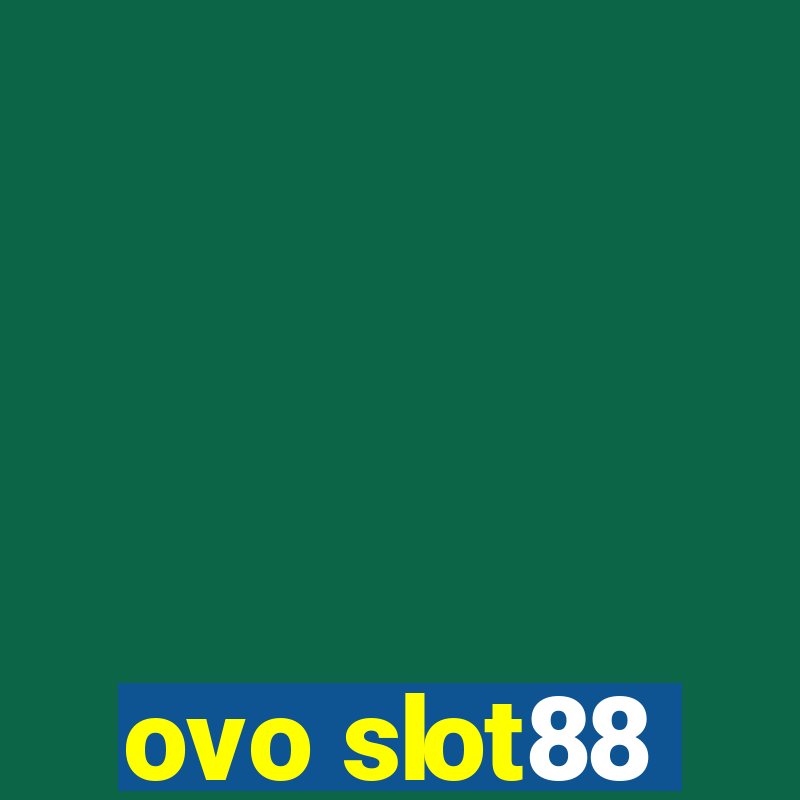 ovo slot88