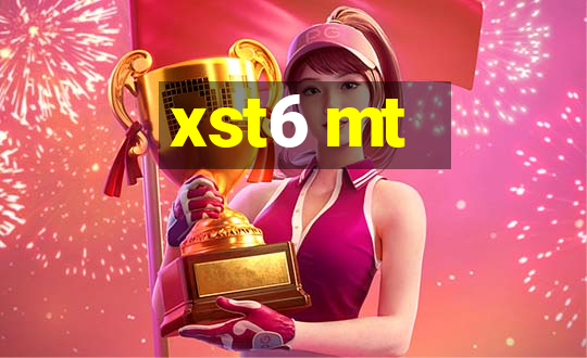 xst6 mt