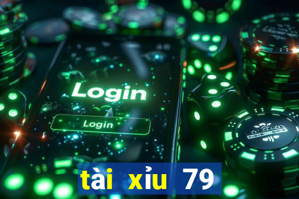 tài xỉu 79 đổi thưởng