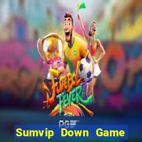 Sumvip Down Game Bài Vui