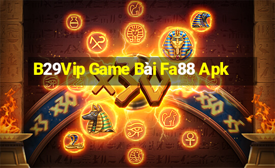 B29Vip Game Bài Fa88 Apk