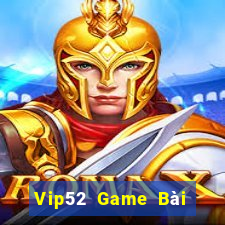 Vip52 Game Bài Online Đổi Thưởng