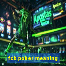 fcb poker meaning