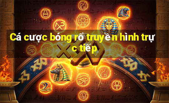 Cá cược bóng rổ truyền hình trực tiếp