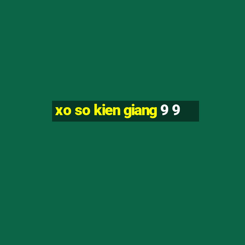 xo so kien giang 9 9