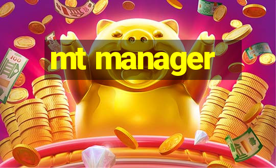 mt manager