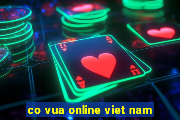 co vua online viet nam