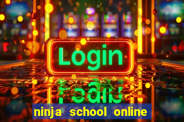 ninja school online hack v6.2