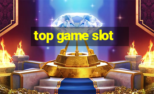 top game slot