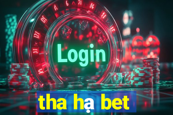 tha hạ bet