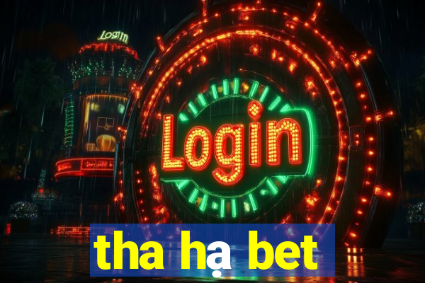 tha hạ bet