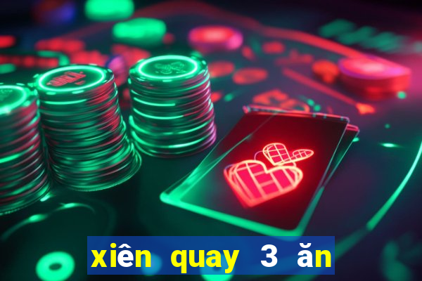 xiên quay 3 ăn bao nhiêu