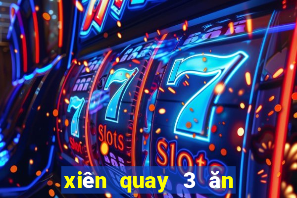 xiên quay 3 ăn bao nhiêu