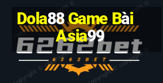 Dola88 Game Bài Asia99