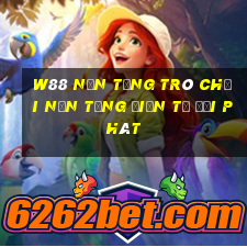 W88 Nền tảng trò chơi nền tảng điện tử đại phát