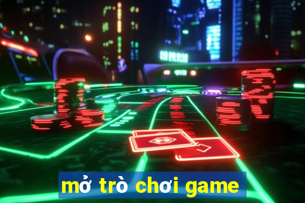 mở trò chơi game