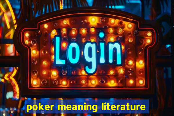 poker meaning literature