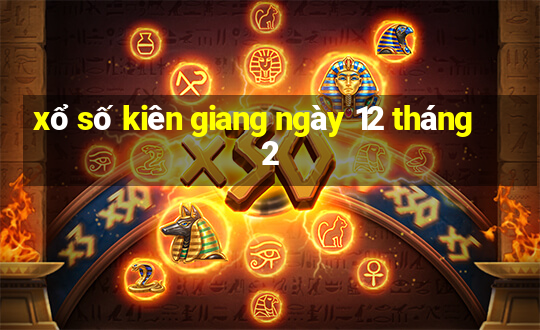 xổ số kiên giang ngày 12 tháng 2