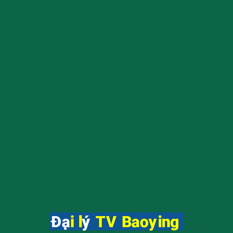 Đại lý TV Baoying