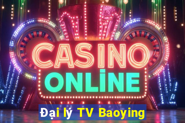 Đại lý TV Baoying