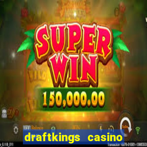 draftkings casino free play