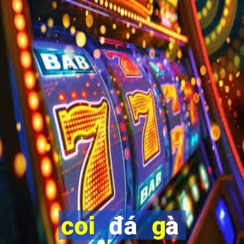 coi đá gà casino trực tiếp