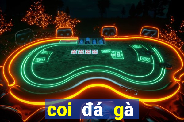 coi đá gà casino trực tiếp