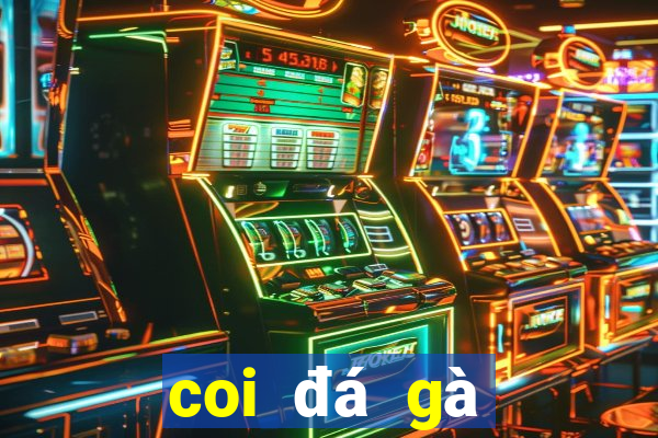 coi đá gà casino trực tiếp