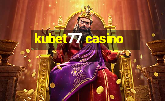 kubet77 casino