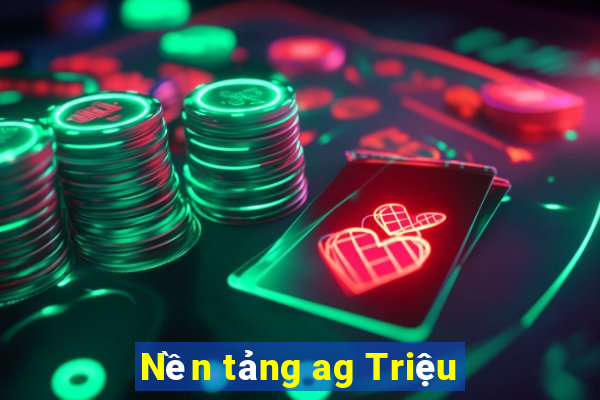 Nền tảng ag Triệu