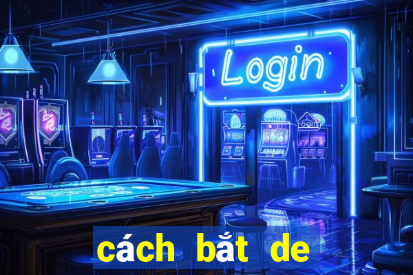 cách bắt de đầu 0