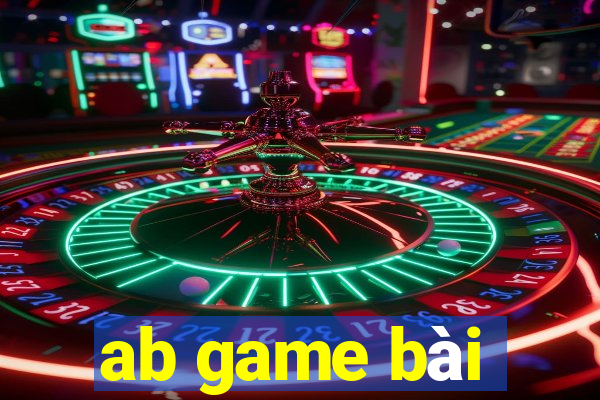 ab game bài