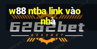 w88 ntba link vào nhà