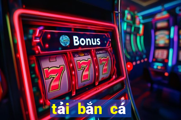 tải bắn cá đổi xu