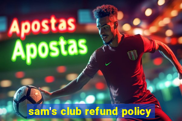 sam's club refund policy