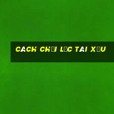 cách chơi lắc tài xỉu