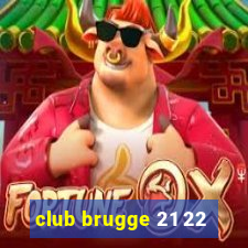 club brugge 21 22