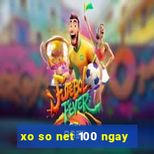 xo so net 100 ngay