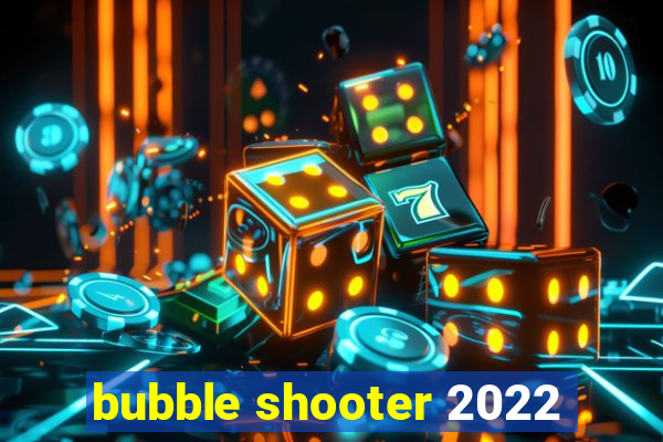 bubble shooter 2022