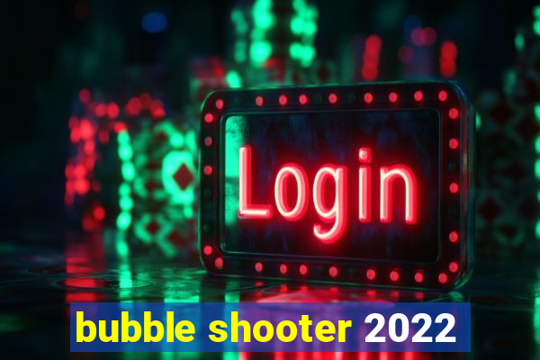 bubble shooter 2022