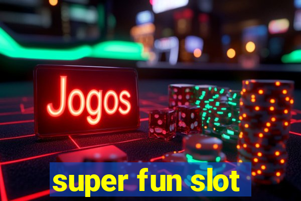 super fun slot