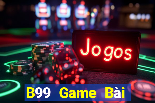 B99 Game Bài Quốc Tế