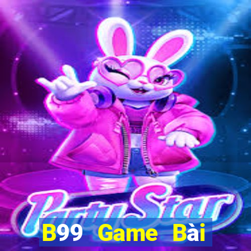 B99 Game Bài Quốc Tế