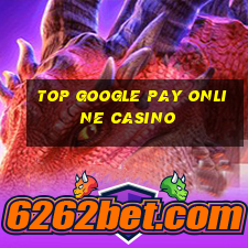 top google pay online casino