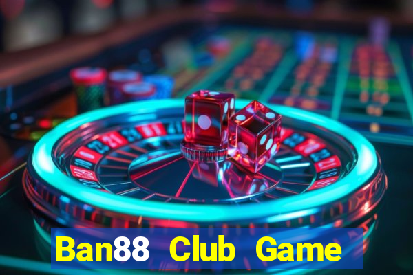 Ban88 Club Game Bài G88